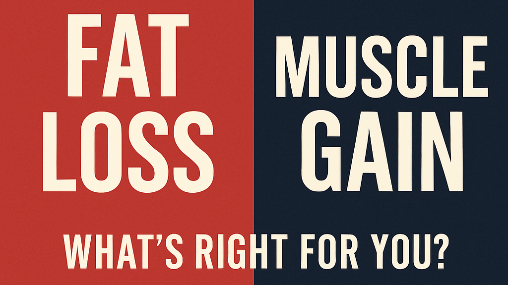 Fat loss vs muscle gain